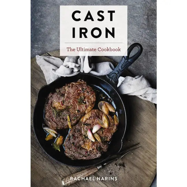 Cast Iron: the Ultimate Cookbook